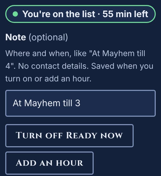 The Ready now panel: "You're on the list · 55 min left", a note saying "At Mayhem till 3", and the Turn off Ready now and Add an hour buttons.