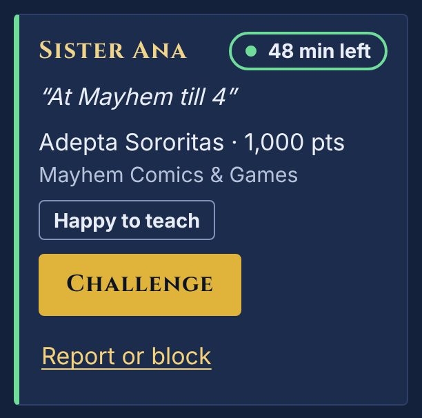A player card for Sister Ana: 48 minutes left, note "At Mayhem till 4", Adepta Sororitas, 1,000 points, plays at Mayhem Comics & Games, Happy to teach, and a Challenge button.