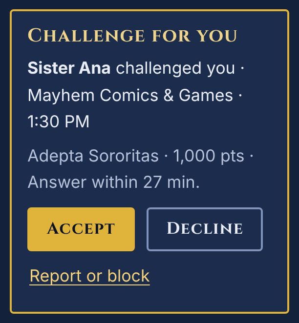 A "Challenge for you" card: Sister Ana challenged you, Mayhem Comics & Games, 1:30 PM, answer within 27 minutes, with Accept and Decline buttons.