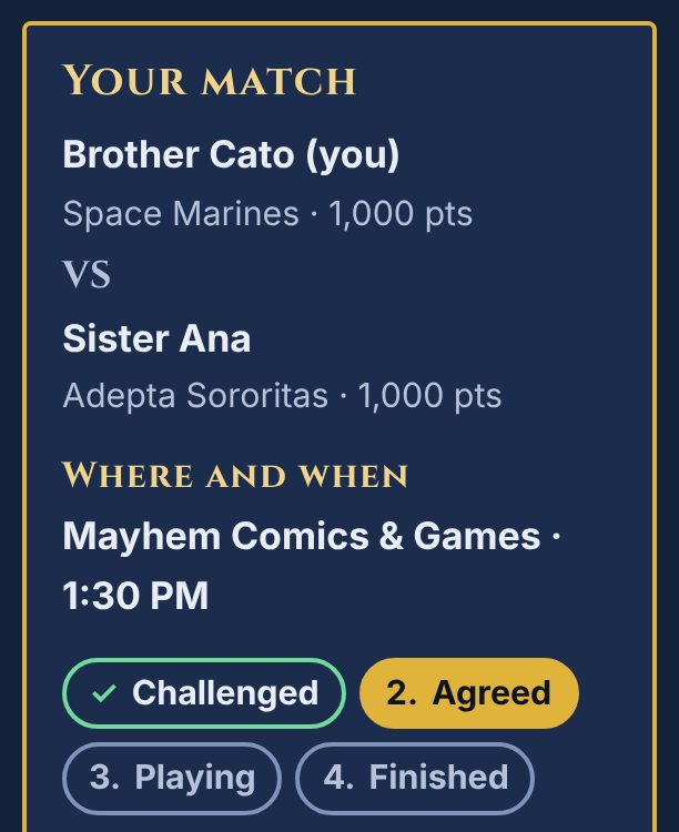 The match card: Brother Cato (you), Space Marines, versus Sister Ana, Adepta Sororitas, at Mayhem Comics & Games at 1:30 PM, with Challenged done and Agreed as the current step.